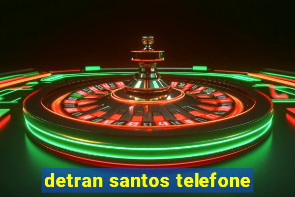 detran santos telefone